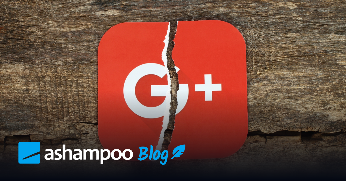 The end of Google+ – Ashampoo Blog